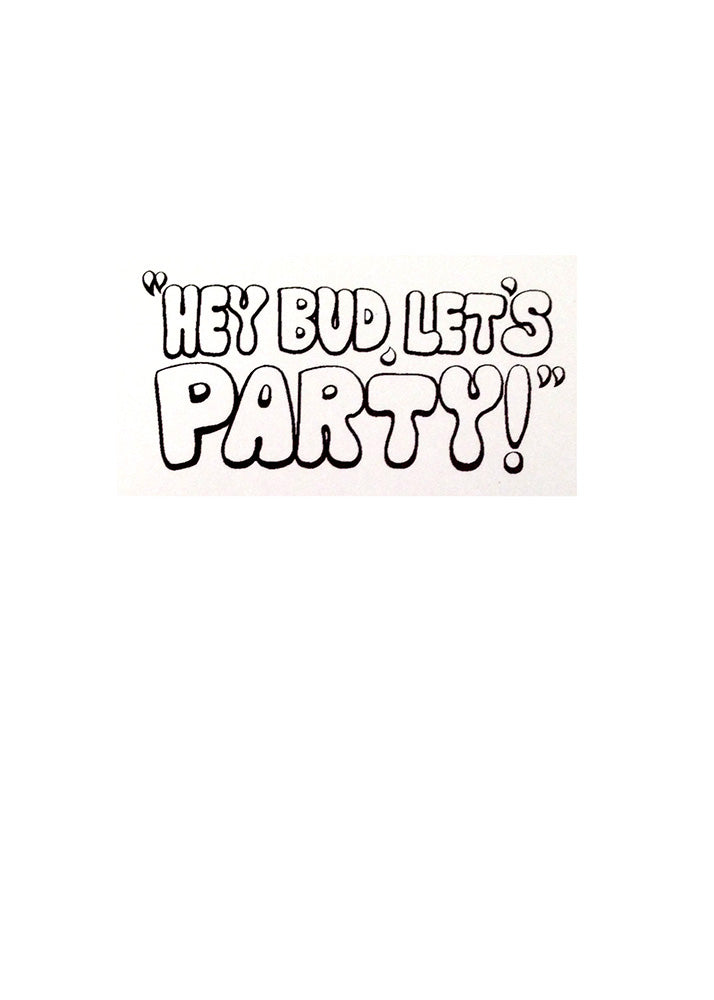 Hey Bud Let's Party - CARD